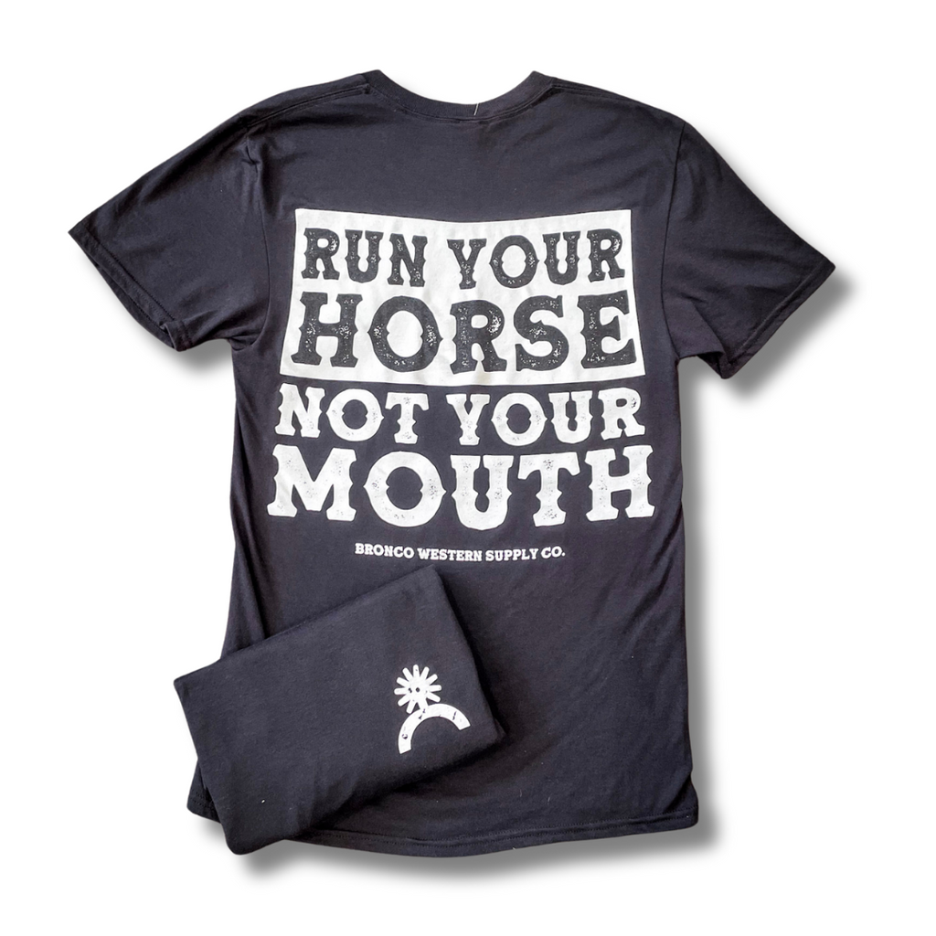 Run Your Horse Not Your Mouth Graphic Tee - Black