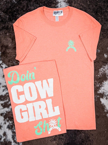 Doin' Cowgirl Sh*t Tee - Coral - Apparel - Bronco Western Supply Co. - Bronco Western Supply Co.