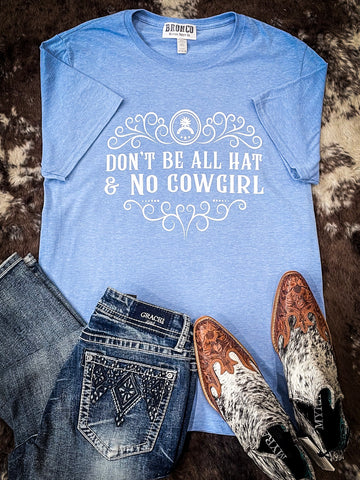 All Hat No Cowgirl Tee
