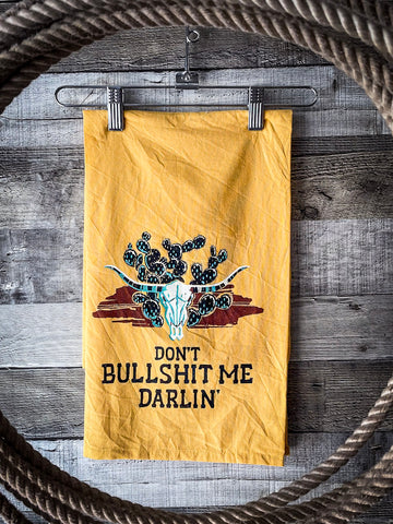 Don't Bullsh*t Me Darlin' - Kitchen Towel