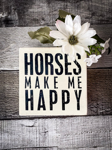 Box Sign - Horse Make Me Happy