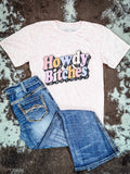 Howdy Bitches Graphic Tee - Light Pink - Western Tee - Apparel- Bronco Western Supply Co.