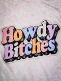 Howdy Bitches Graphic Tee - Light Pink - Western Tee - Apparel- Bronco Western Supply Co.