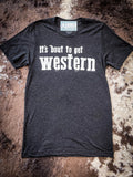 It's 'Bout To Get Western Tee - Black