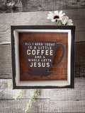 All I Need Today Block Sign