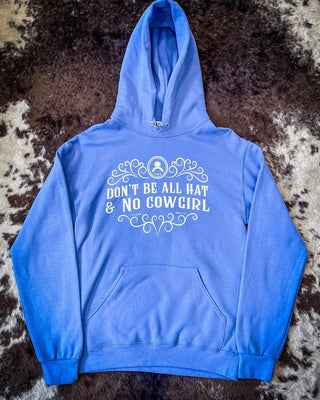 All Hat No Cowgirl Hoodie – Apparel from Bronco Western Supply Co.