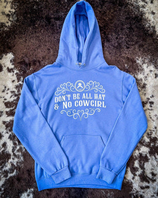 All Hat No Cowgirl Hoodie – Apparel from Bronco Western Supply Co.