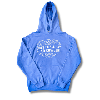 All Hat No Cowgirl Hoodie – Apparel from Bronco Western Supply Co.