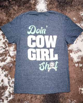 Doin' Cowgirl Sh*t Tee - Gray – Apparel from Bronco Western Supply Co.