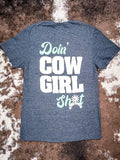 Doin' Cowgirl Sh*t Tee - Gray - Apparel - Bronco Western Supply Co. - Bronco Western Supply Co.