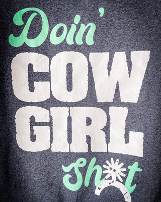 Doin' Cowgirl Sh*t Tee - Gray – Apparel from Bronco Western Supply Co.