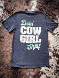 Doin' Cowgirl Sh*t Tee - Gray - Apparel - Bronco Western Supply Co. - Bronco Western Supply Co.