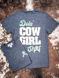 Doin' Cowgirl Sh*t Tee - Gray - Apparel - Bronco Western Supply Co. - Bronco Western Supply Co.