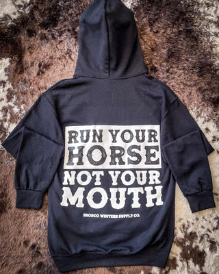 Run Your Horse Not Your Mouth Hoodie - Black – Apparel from Bronco Western Supply Co.