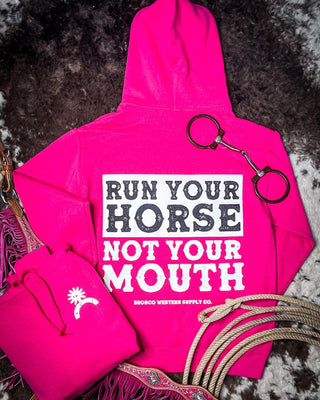 Run Your Horse Not Your Mouth Hoodie - Pink – Apparel from Bronco Western Supply Co.