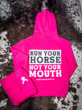 Run Your Horse Not Your Mouth Hoodie - Pink - Apparel - Bronco Western Supply Co. - Bronco Western Supply Co.