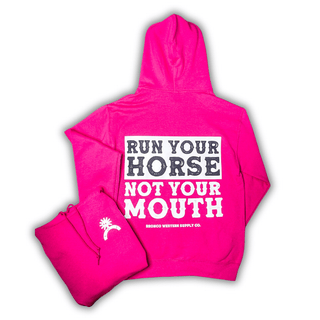 Run Your Horse Not Your Mouth Hoodie - Pink – Apparel from Bronco Western Supply Co.