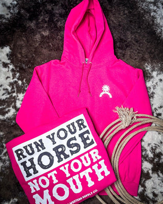 Run Your Horse Not Your Mouth Hoodie - Pink – Apparel from Bronco Western Supply Co.