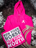 Run Your Horse Not Your Mouth Hoodie - Pink - Apparel - Bronco Western Supply Co. - Bronco Western Supply Co.