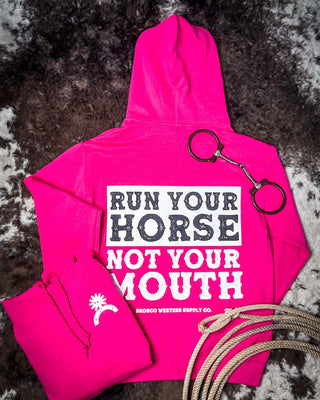 Run Your Horse Not Your Mouth Hoodie - Pink – Apparel from Bronco Western Supply Co.