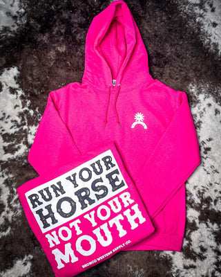 Run Your Horse Not Your Mouth Hoodie - Pink – Apparel from Bronco Western Supply Co.