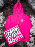 Run Your Horse Not Your Mouth Hoodie - Pink - Apparel - Bronco Western Supply Co. - Bronco Western Supply Co.