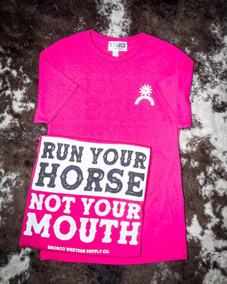Run Your Horse Not Your Mouth Tee - Pink – Apparel from Bronco Western Supply Co.
