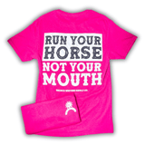 Run Your Horse Not Your Mouth Tee - Pink - Apparel - Bronco Western Supply Co. - Bronco Western Supply Co.