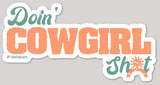 Doin' Cowgirl Sh*t Sticker Gift Items Bronco Western Supply Co. Bronco Western Supply Co. 