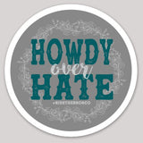 Howdy Over Hate Sticker Gift Items Bronco Western Supply Co. Bronco Western Supply Co. 
