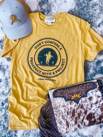 Don't Confuse a Prospect with a Project Tee Apparel Bronco Western Supply Co. Bronco Western Supply Co. 